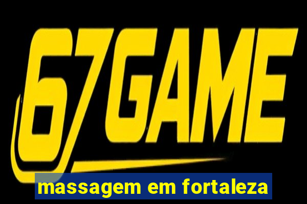 massagem em fortaleza